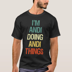 Ich bin Andi, der Andi Dinge Personalisierten Name T-Shirt