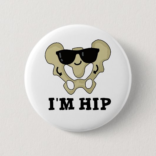 Ich bin Angesagter Hipbone-Anatomie-Pun Button (Vorderseite)