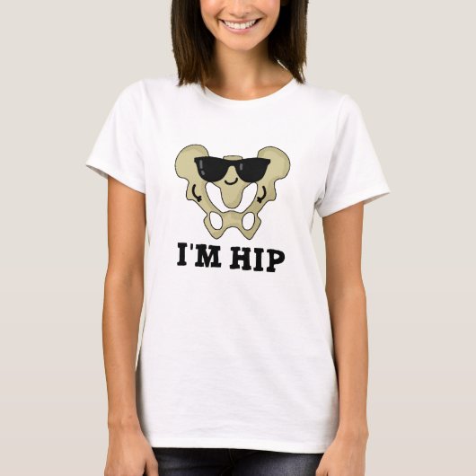 Ich bin Angesagter Hipbone-Anatomie-Pun T-Shirt (Vorderseite)
