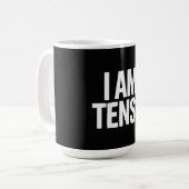 Ich bin angespannt kaffeetasse (Vorderseite Links)