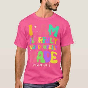 Ich bin ängstlich wunderbar gemacht Religiöser Gla T-Shirt