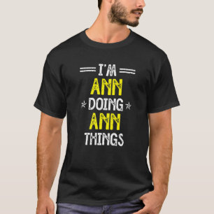 Ich bin Ann Doing Ann Things Funny Name Spaß Nickn T-Shirt
