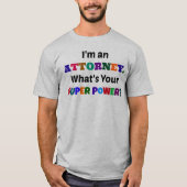 Ich bin Anwalt. Was ist dein Super-Power? T-Shirt (Vorderseite)