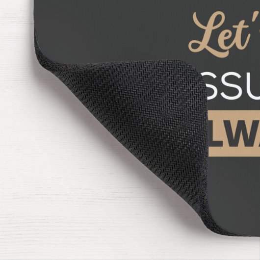 Ich bin Apotheker, um Zeit Retten. Nehmen wir mal Mousepad (Ecke)