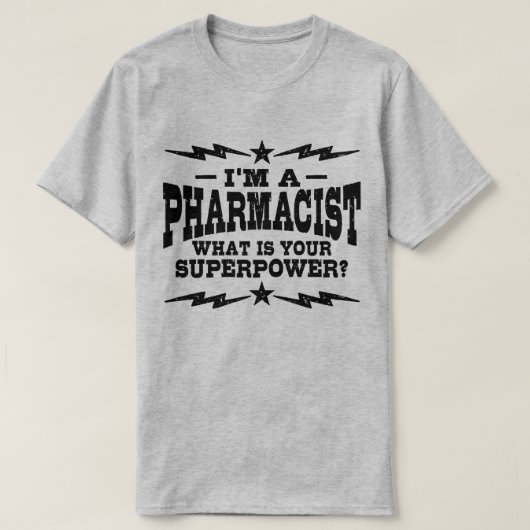 Ich bin Apotheker, was Ihre Supermacht ist T-Shirt (Design vorne)