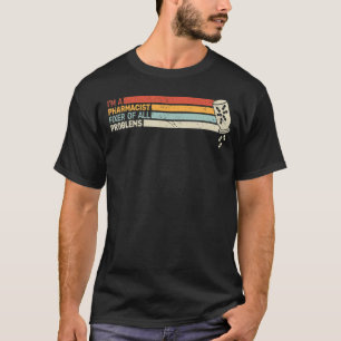 Ich bin Apothekerin für Apotheker T-Shirt