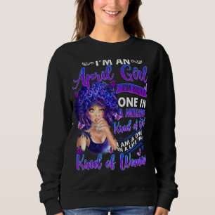 Ich bin April Girl Women Pisces eine Königin war G Sweatshirt