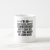 Ich bin Archäologe und kein Zauberkünstler Kaffeetasse (Mittel)