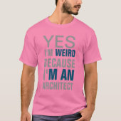 Ich bin Architekt T-Shirt (Vorderseite)
