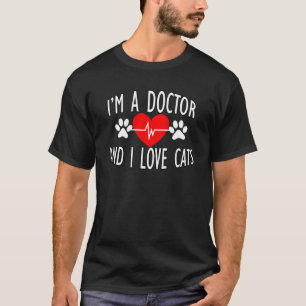 Ich bin Arzt und ich Liebe Katzen, Designs Doctor T-Shirt