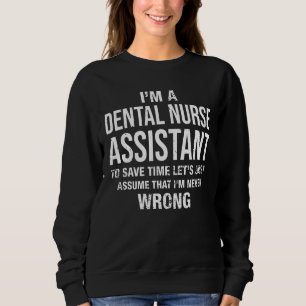 Ich bin Assistentin für Zahnheilkunde und habe nie Sweatshirt