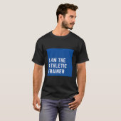 Ich bin Athletiktrainer T-Shirt (Vorne ganz)