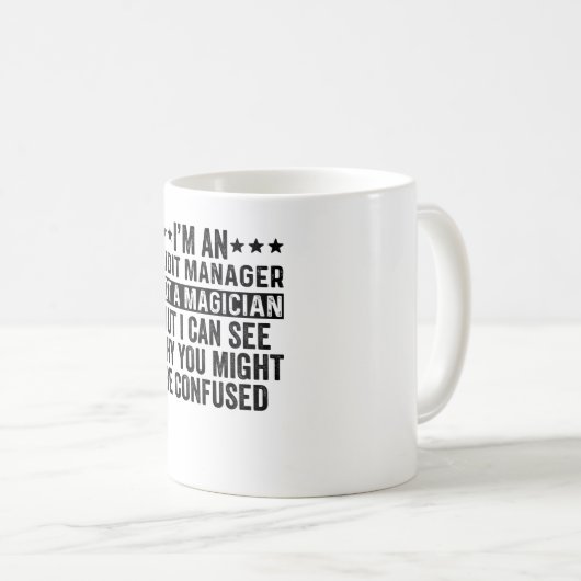 Ich bin Audit Manager und kein Magier-Funny Kaffeetasse (VorderseiteRechts)