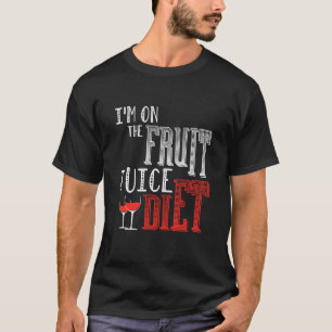 Ich bin auf der Fruchtsaftdiät T-Shirt