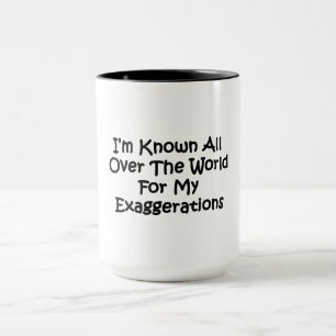 Ich bin auf der ganzen Welt bekannt Tasse