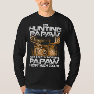 Ich bin auf der Jagd nach Papaw - Funny Deer Hunti T-Shirt