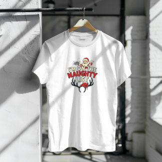 Ich bin auf der Naughty List" Funny Christmas T - T-Shirt