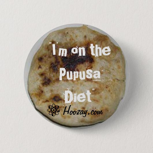 Ich bin auf der Pupusa Diät-Unterseite Button (Vorderseite)