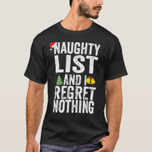 Ich bin auf der unanständigen Liste und bereue nic T-Shirt