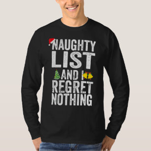 Ich bin auf der unanständigen Liste und bereue nic T-Shirt