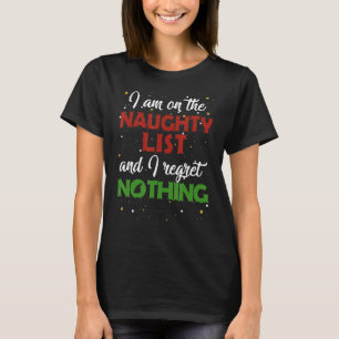 Ich bin auf der unanständigen Liste und bereue nic T-Shirt