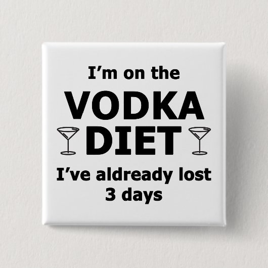 Ich bin auf der Vodka-Diät Button (Vorderseite)