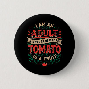 Ich bin auf die gleiche Weise ein Tomate ist eine  Button