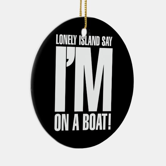Ich bin auf einem Boot Keramik Ornament (Rechts)
