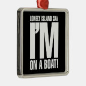 Ich bin auf einem Boot Silbernes Ornament (Rechts)