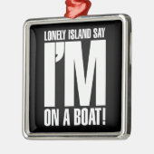 Ich bin auf einem Boot Silbernes Ornament (Links)