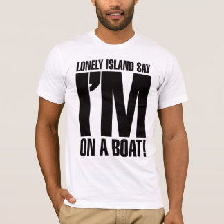 Ich bin auf einem Boot T-Shirt