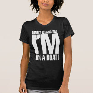 Ich bin auf einem Boot T-Shirt