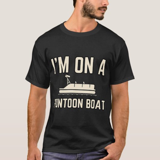 Ich bin auf einem Pontonboot T-Shirt (Vorderseite)