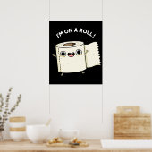 Ich bin auf einem Roll Funny Toilet Paper Pun Dark Poster (Küche)
