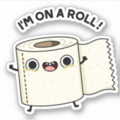 Ich bin auf einem Roll Funny Toilet Pun Aufkleber (Vorderseite)