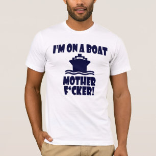 Ich bin auf einer Boots-Mutter F*cker! T-Shirt