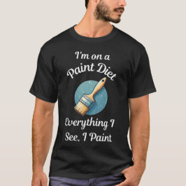 Ich bin auf einer Paint Diät - Funny Painter Black T-Shirt