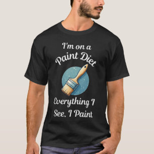 Ich bin auf einer Paint Diät - Funny Painter Black T-Shirt
