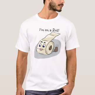 Ich bin auf einer Rolle T-Shirt