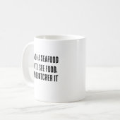 Ich bin auf Meeresfrüchte-Diät. Ich sehe Essen und Kaffeetasse (Vorderseite Links)