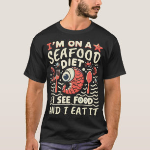 Ich bin auf Meeresfrüchte-Diät. Ich sehe Essen und T-Shirt