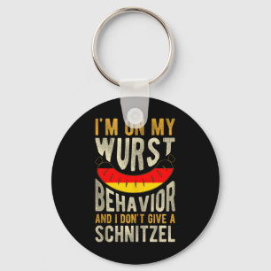 Ich bin auf meinem Wurstverhalten und ich gebe kei Schlüsselanhänger
