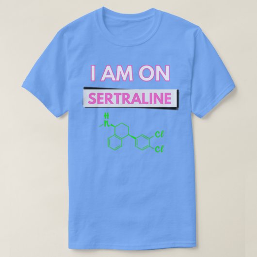 Ich bin auf Sertraline T-Shirt (Design vorne)