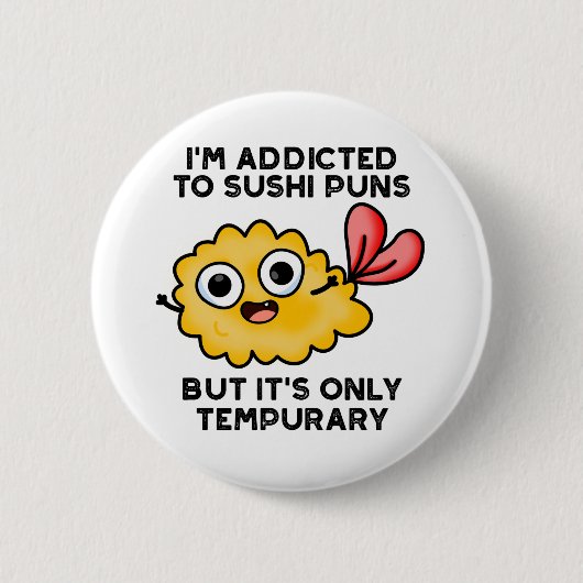 Ich bin auf Sushi-Puns angewiesen, aber es ist nur Button (Vorderseite)