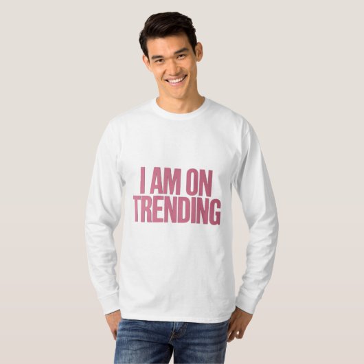 Ich bin auf Trends - für die ultimativen Trend T-Shirt (Vorne ganz)