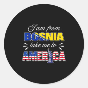 Ich bin aus Bosnien, bring mich nach Amerika Runder Aufkleber
