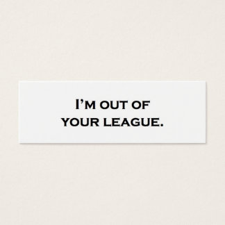 Ich bin aus deiner Liga.