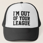 Ich bin aus deiner Liga Truckerkappe (Vorderseite)