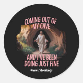 Ich bin aus meiner Höhle gekommen und ich habe es  Runder Aufkleber