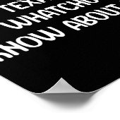 Ich bin aus Texa Whatchu über mich Poster (Ecke)